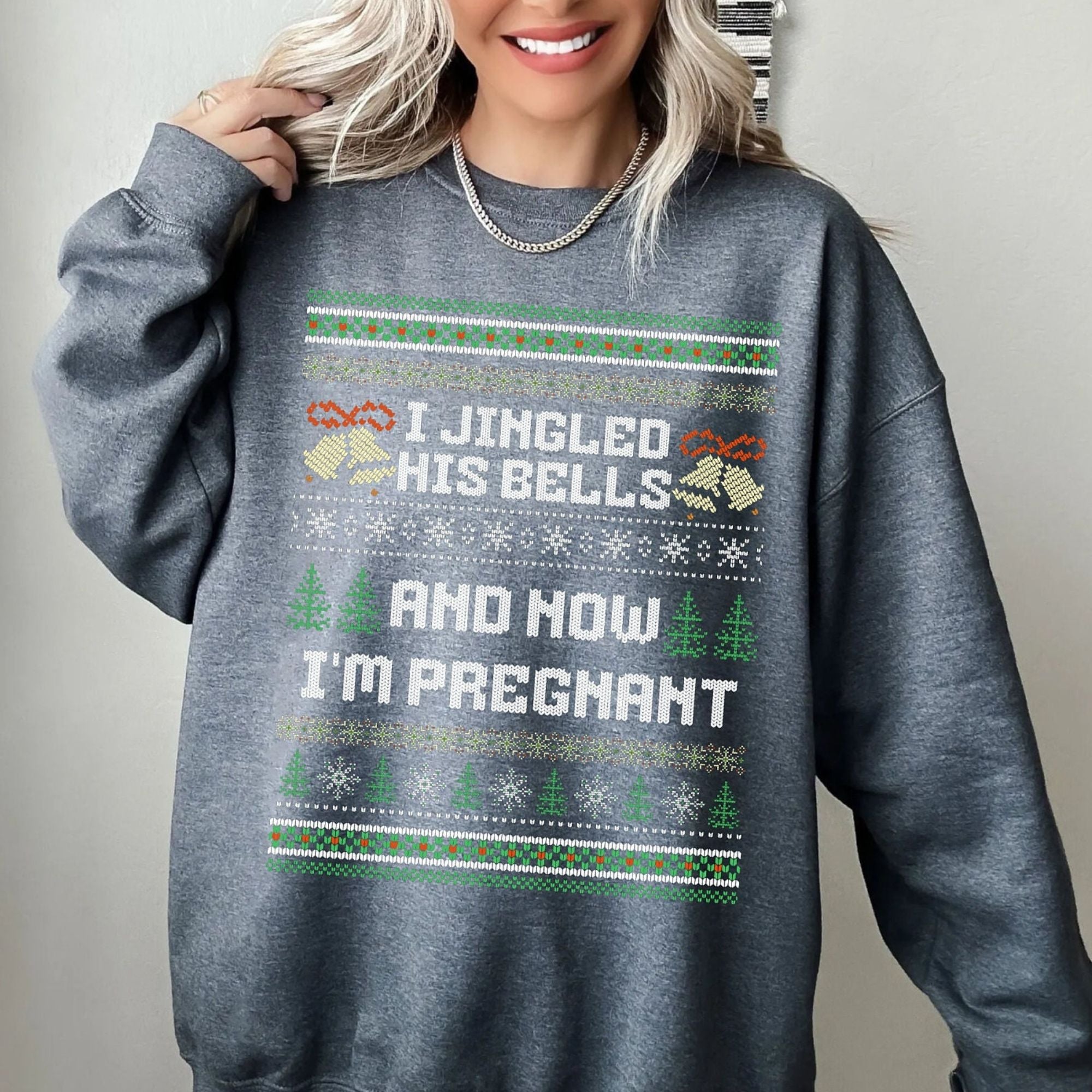 I Jingled His Bells And Now I’m Pregnant Sweater – Funny Christmas Pregnancy Reveal Ugly Sweater, Maternity Holiday Sweatshirt, Baby Announcement Shirt